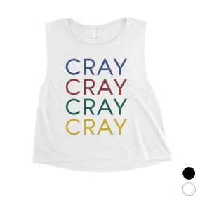 365 Printing Cray Womens Strong Wacky Expressive Quote Crop Tank Top Bday Gift