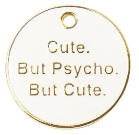 Cute But Psycho Pet ID Tag
