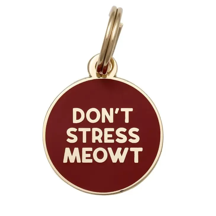 Don't Stress Meowt Pet ID Tag