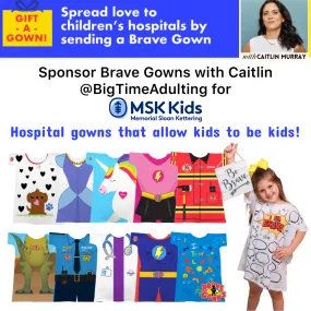 Help Spread Comfort & Brave Gowns to Memorial Sloan Kettering Cancer Center w/Big Time Adulting